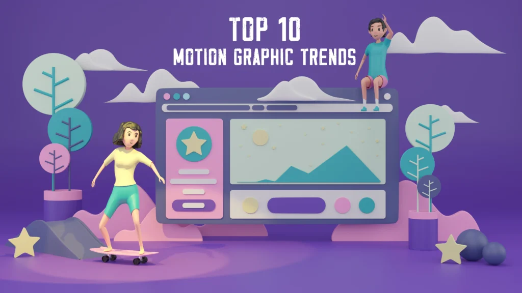 Top 10 Motion Graphics Trends.