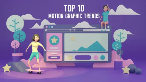 Top 10 Motion Graphics Trends.