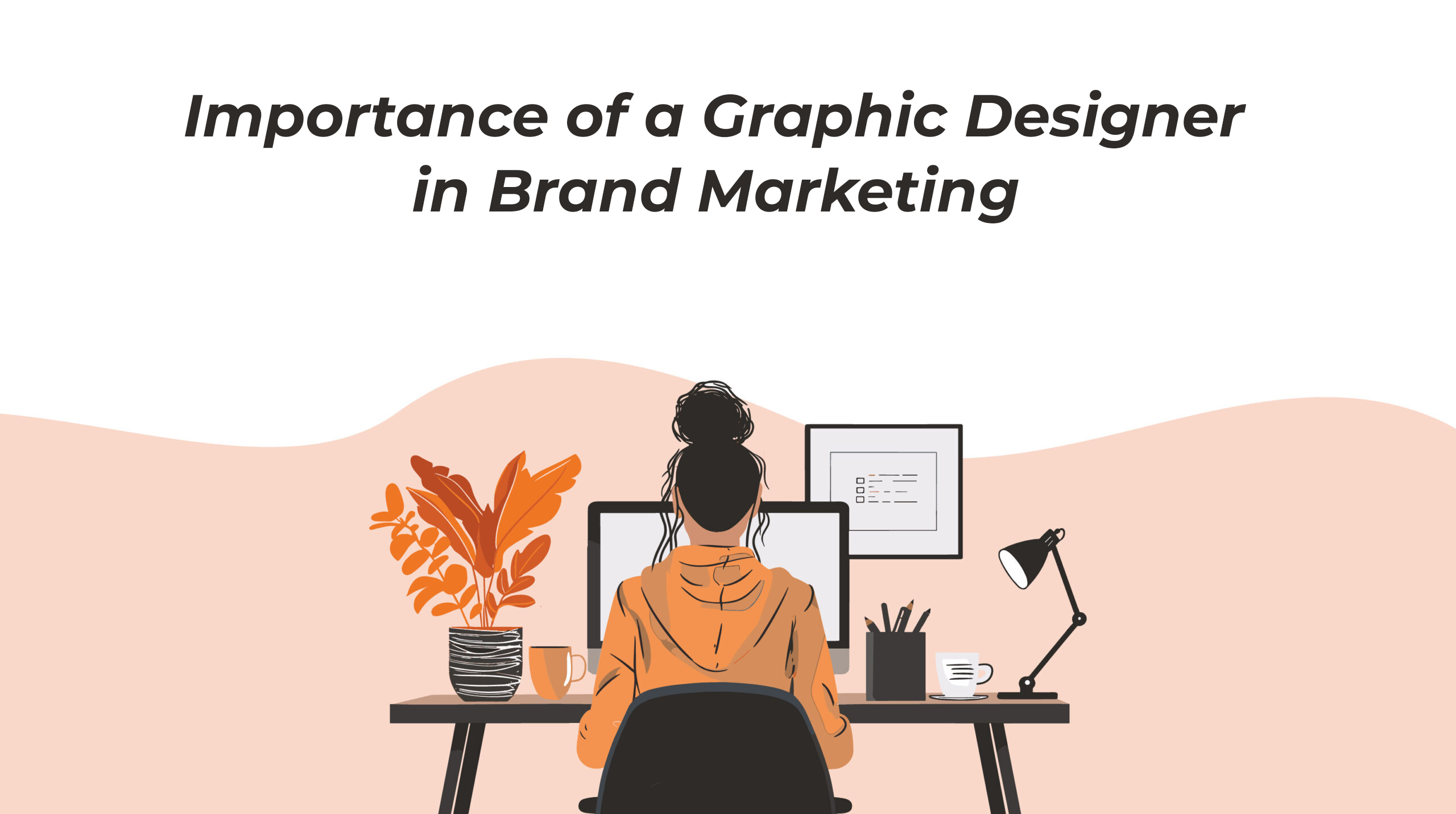 Importance of a Graphic Designer in Brand Marketing
